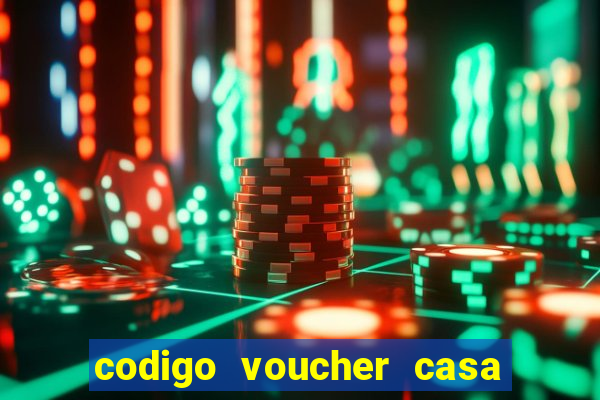 codigo voucher casa de apostas